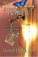 Transforming Power: Turning on the Light in Dark Places 1581691521 Book Cover