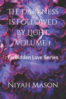The Darkness is Followed by Light, Volume 1: Forbidden Love Series B08KJ669D9 Book Cover