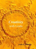 Creativity with Linda 1312492708 Book Cover