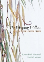 The Weeping Willow: Encounters With Grief 0195325370 Book Cover
