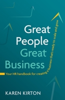 Great People, Great Business: Your HR handbook for creating a business that’s ready to scale and grow 1781336830 Book Cover