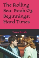 The Rolling Sea: Book 03-Beginnings-Hard Times 1520928998 Book Cover