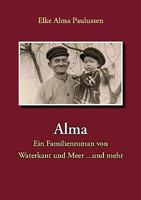 Alma: Ein Familienroman von Waterkant und Meer ... und mehr 3839192609 Book Cover