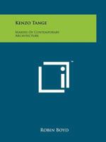 Kenzo Tange: Makers Of Contemporary Architecture 1258133466 Book Cover
