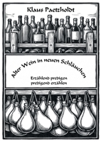 Alter Wein in neuen Schläuchen: Erzählend predigen - predigend erzählen (German Edition) 3695734930 Book Cover