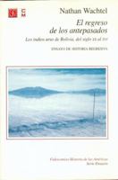 Le Retour des ancêtres. Les Indiens Urus de Bolivie XXᵉ-XVIᵉ siècle. Essai d'histoire régressive 9681660749 Book Cover