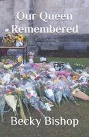 Our Queen Remembered B0BJYCZCGH Book Cover