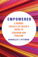 Empowered: A Woman Faculty of Color's Guide to Teaching and Thriving (Volume 7) (Teaching, Engaging, and Thriving in Higher Ed) 0806195649 Book Cover