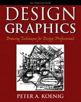 Design Graphics: Drawing Techniques for Design Professionals (2nd Edition) 0137429827 Book Cover