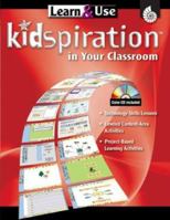 Learn & Use: Using Kidspiration in Your Classroom - Need to Add This as Part of the Series on iPage (Learn & Use) 1425800211 Book Cover