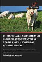 O Hormonach Rozrodczych I Lekach Stosowanych W Czasie CiAZy U ZwierzAt Hodowlanych (Polish Edition) 6209831893 Book Cover