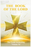 The Book of the Lord: The Great Awakening Volume XI 1736648780 Book Cover