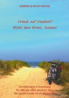 Urlaub auf Usedom? Nicht dein Ernst, Schatz!: Die ultimative Erleuchtung für alle, die nicht glauben, dass die Ostsee cooler ist als die Karibik (German Edition) 3819210334 Book Cover