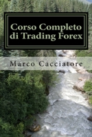 Corso Completo Di Trading Forex : Analisi Tecnica, Psicologia, Operativit? e Expert Advisor 1523798521 Book Cover