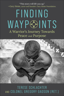 Finding Waypoints: A Warrior's Journey Toward Peace and Purpose 163964024X Book Cover