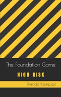 The Foundation Game: High Risk 1735194786 Book Cover