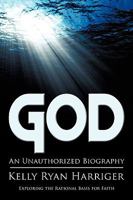 GOD: An Unauthorized Biography 1607916142 Book Cover