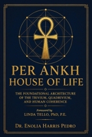 Per Ankh House of Life: The Foundational Architecture of the Trivium, Quadrivium, and Human Coherence (Architecture of Human Coherence) B0HBKT656L Book Cover