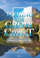 Tithing to Grow in Christ: Devotional Practical Study 1665543124 Book Cover