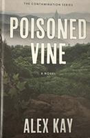 Poisoned Vine: The Contamination Series 1636184049 Book Cover