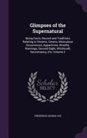 Glimpses of the Supernatural; Volume II 1357024606 Book Cover