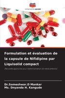 Formulation et évaluation de la capsule de Nifidipine par Liquisolid compact: (Nouvelle approche pour l'administration de médicaments) (French Edition) 6207620747 Book Cover