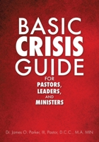 Basic Crisis Guide for Pastors, Leaders, and Ministers 1545623872 Book Cover