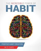 The Incredible Power of Habit 1523265892 Book Cover
