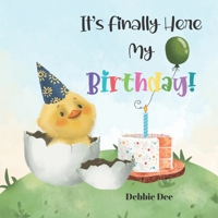 It's Finally Here My Birthday!: Celebrating With Friends B09RG8W8T4 Book Cover