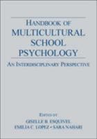 Handbook of Multicultural School Psychology: An Interdisciplinary Perspective 0805845615 Book Cover