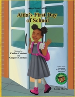 Aida's First Day Of School: A Book About Encouraging Positive Thinking: Self-Esteem (Aida And Amari Series) B0CH23SG4R Book Cover