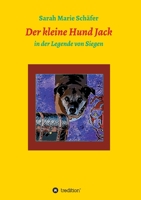 Der kleine Hund Jack: in der Legende von Siegen 3347243641 Book Cover