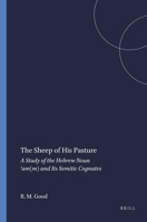 The Sheep Of His Pasture: A Study Of The Hebrew Noun `Am(M) And Its Semitic Cognates 0891306285 Book Cover