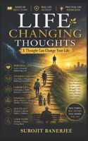 Life Changing Thoughts: 1 Thought Can Change Your Life B0H8Z9PVKV Book Cover
