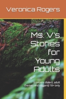 Ms. V’s Stories for Young Adults: (contains dialect, adult themes and triggers) 18+ only B0C5BLYQ8F Book Cover