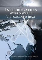 Interrogation: World War II, Vietnam, and Iraq 1932946233 Book Cover