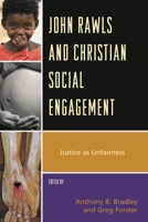 John Rawls and Christian Social Engagement: Justice as Unfairness 1498504949 Book Cover