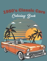 1950's Classic Cars Coloring Book: Classic Cars Coloring Book For Kids And Adults B08N5LDXMQ Book Cover