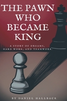 The Pawn Who Became King 1955364184 Book Cover