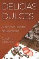 Delicias Dulces: Auténticas Recetas de Repostería (Spanish Edition) 1835593267 Book Cover