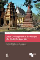 Urban Development in the Margins of a World Heritage Site: In the Shadows of Angkor 9462983682 Book Cover