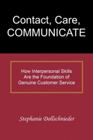 Contact, Care, Communicate 1450008038 Book Cover