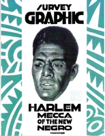 Survey Graphic the March 1925 Number Harlem Mecca of the New Negro 0933121059 Book Cover