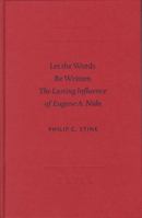 Let The Words Be Written: The Lasting Influence Of Eugene A. Nida (Biblical Scholarship in North America) 1589831373 Book Cover