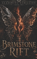Brimstone Rift: A Glasswing Rebellion Romantasy Novel B0GHRWYY7V Book Cover