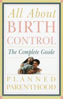 All About Birth Control: A Complete Guide 0517885069 Book Cover