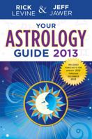 Your Astrology Guide 2013 1402779402 Book Cover