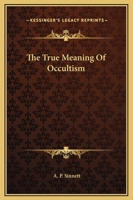 The True Meaning Of Occultism 1162818875 Book Cover