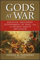 Gods at War: Shotgun Takeovers, Regulation by Deal, and the Private Equity Implosion