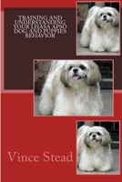 Training and Understanding Your Lhasa Apso Dog and Puppies Behavior 1467966312 Book Cover
